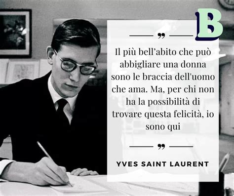 lettere a yves saint laurent frasi|Tutto Yves Saint Laurent, in 7 frasi indimenticabili .